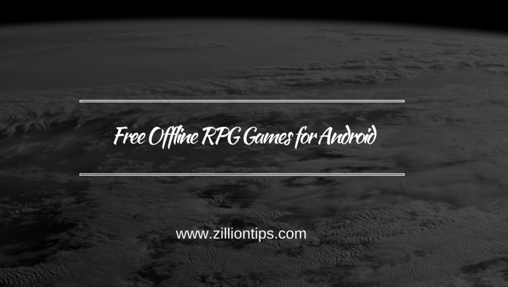 Free Offline RPG Games for Android ZillionTips